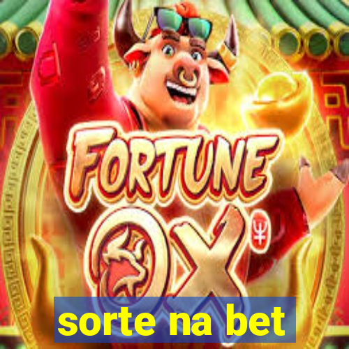 sorte na bet